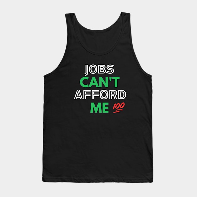 Unemployable Excellence: Jobs Can't Afford Me! Collection Tank Top by Afrinubi™